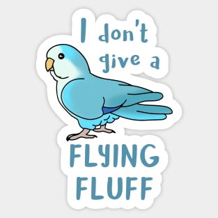 I don't give a flying fluff Blue Quaker Sticker